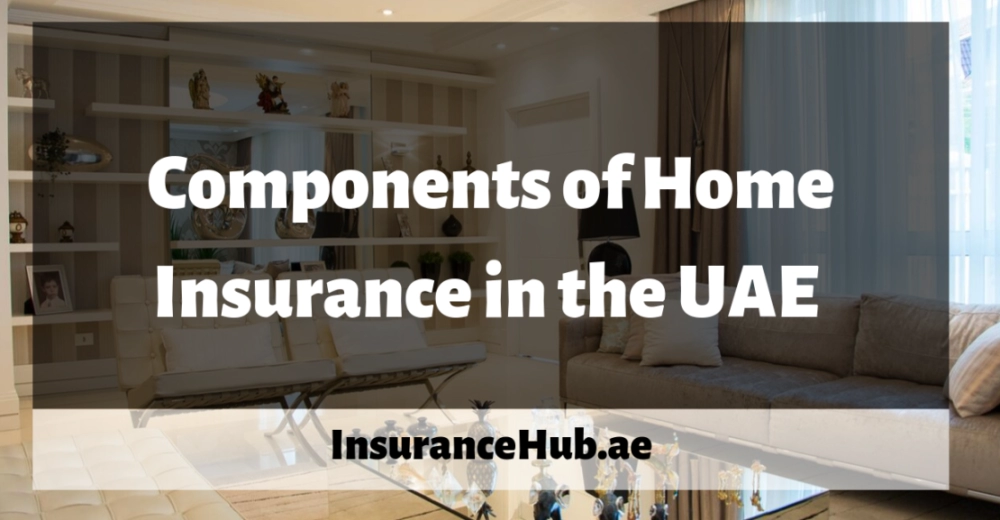 Components of Home Insurance in the UAE